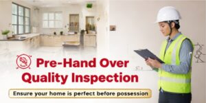 Pre-Hand Over Quality Inspection – Why It’s Crucial Before You Take Possession